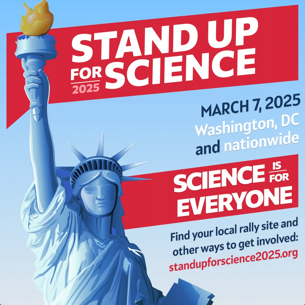 Stand Up for Science 2025 ad with Statue of Liberty. March 7, 2025, Washington DC and nationwide. standupforscience2025.org