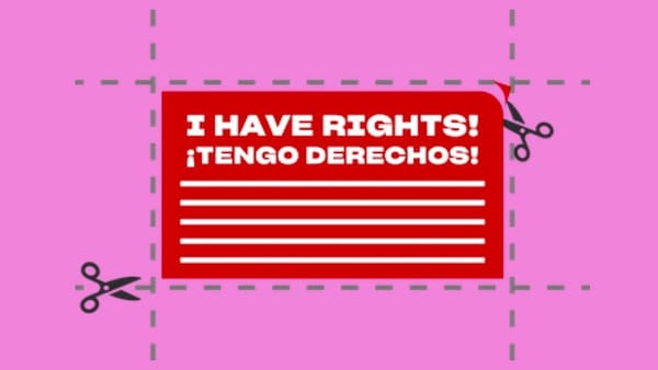 scissors cutting out a red card that says 'I Have rights! ¡Tengo derechos!'